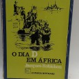 «O Dia D em África. O Desembarque Aliado de 8 de Novembro de 1942»