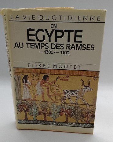«La vie en Egypte au temps des Ramses»