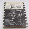 A PICTORIAL HISTORY OF THE TALKIES
