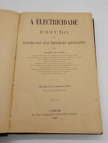 «A Eletricidade. Estudo de Algumas das suas principais applicações»
