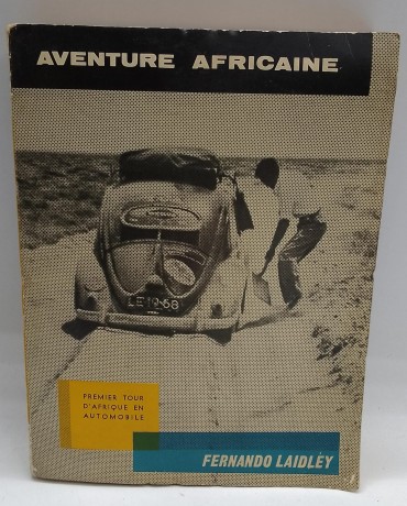 «Aventure africaine. Premier tour d´Afrique en Automobile»