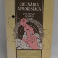 «Culinária Afrodisiaca. Guia «picante« dos comes e bebes»