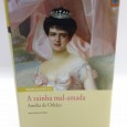 «A rainha mal-amada. Amélia de Orleães»