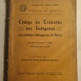 CÓDIGO DO TRABALHO DOS INDIGENAS NAS COLÓNIAS PORTUGUESAS DE ÁFRICA