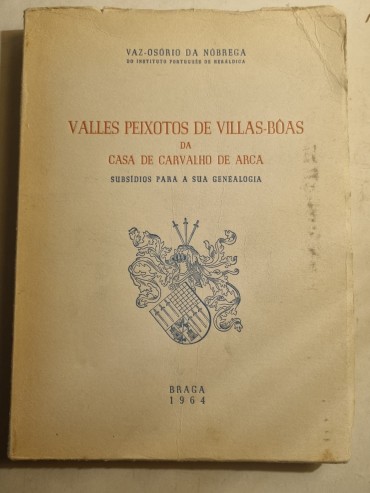 VALLES PEIXOTOS DE VILLAS-BÔAS DA CASA DE CARVALHO DE ARCA