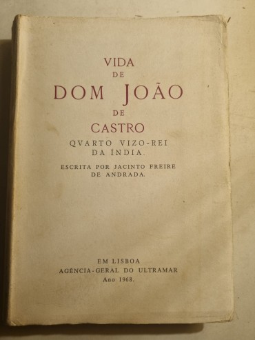 A VIDA DE DOM JOÃO DE CASTRO QUARTO VIZO-REI DA ÍNDIA