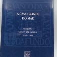 «A casa grande do Mar. Edição Comemorativa do primeiro centenário do Aquário Vasco da Gama»