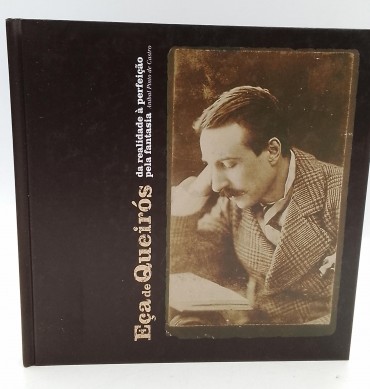 «Eça de Queirós, da realidade à perfeição pela fantasia»