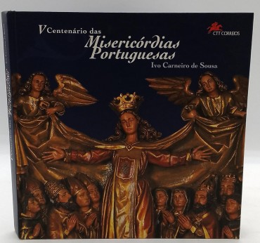 «V Centenário das Misericórdias Portuguesas 1498-1998»