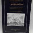 «Quem vai pró mar... Como se aparelhavam e Armavam os Veleiros da Pesca do Bacalhau»