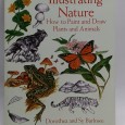 «Illustrating Nature. How to paint and draw Plants and Animals»