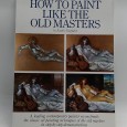 «How to paint like the Old Masters»