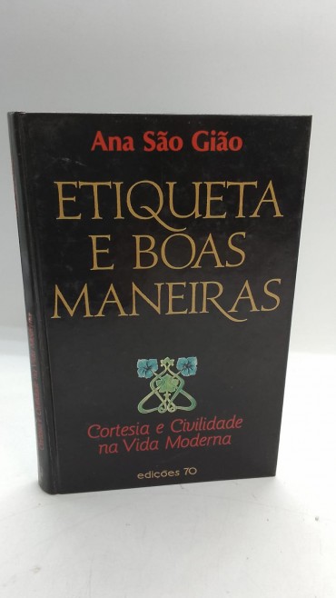 «Etiqueta e boas maneiras. Cortesia e Civilidade na Vida Moderna»
