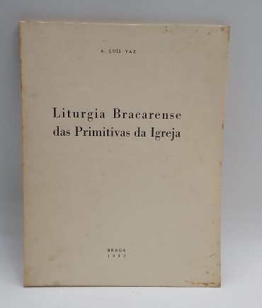 «Liturgia Bracarense das Primitivas da Igreja»