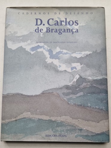 CADERNOS DE DESENHO D. CARLOS DE BRAGANÇA