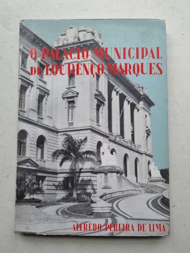 O PALÁCIO MUNICIPAL DE LOURENÇO MARQUES