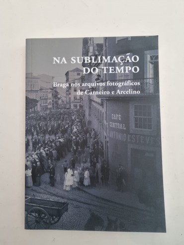 BRAGA NOS ARQUIVOS FOTOGRÁFICOS DE CARNEIRO E ARCELINO