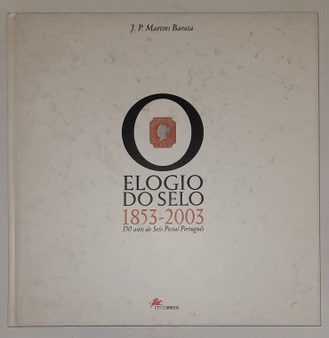 O Elogio do Selo - 150 Anos do Selo Postal Português