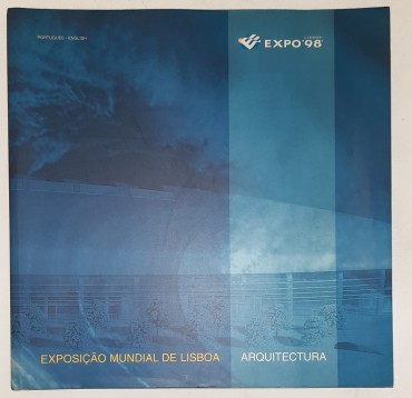 Expo 98 – A arquitetura da Exposição Mundial de Lisboa