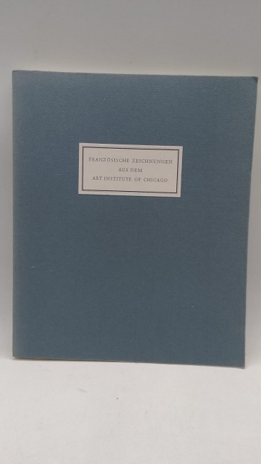 «Franzosische Zeichnungen aus dem Art Institute of Chicago»