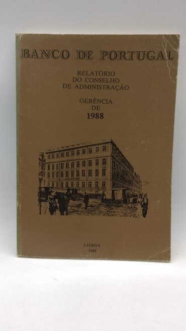 «Banco de Portugal. Relatório do Conselho de Administração. Gerência de 1988»