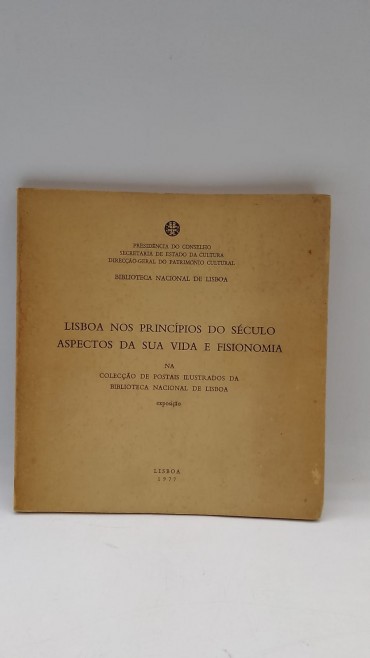 «Lisboa nos princípios do século. Aspectos da sua vida e fisionomia na colecção de postais ilustrados da Biblioteca Naconal da Ajuda»