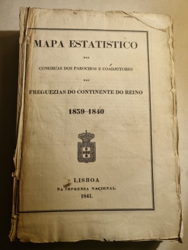 MAPA ESTATISTICO DAS CONGRUAS DOS PAROCHOS E COADJUTORES DAS FREGUEZIAS DO CONTINENTE DO REINO 1839-1840