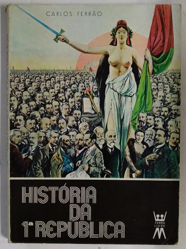 HISTÓRIA DA 1ª REPUBLICA