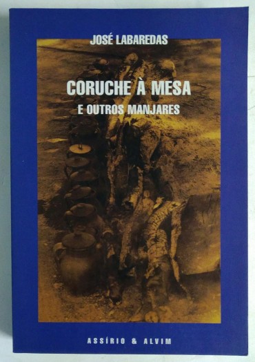 CORUCHE À MESA E OUTROS MANJARES