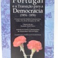 «Portugal e a Transição para a Democracia (1974-1976)»