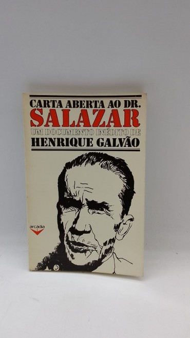 «Carta aberta a Salazar. Um documento inédito de Henrique Galvão»