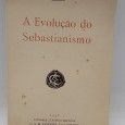 «A evolução do Sebastianismo»