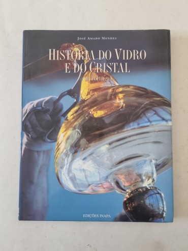 HISTÓRIA DO VIDRO E DO CRISTAL EM PORTUGAL