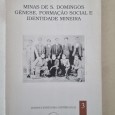 MINAS DE S. DOMINGOS, GÉNESE, FORMAÇÃO SOCIAL E IDENTIDADE MINEIRA