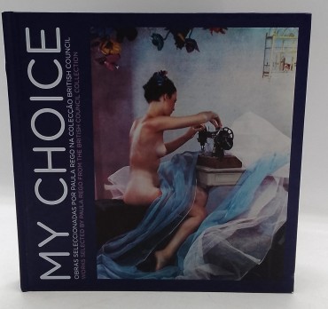 «My choice. Obras selcionadas por Paula Rego na colecção British Council»