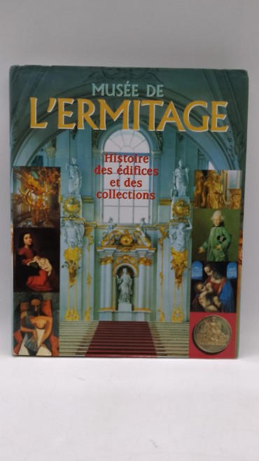 «Musée de L´Hermitage. Histoire des édifices et des collections»