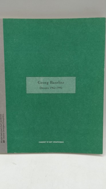 «Georg Baselitz. Dessins 1962-1992»