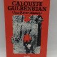 «Calouste Gulbenkian. Uma reconstituição»