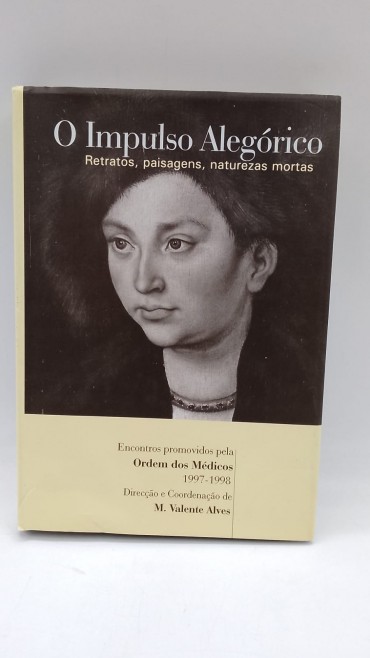 «O Impulso Alegórico. Retratos, paisagens, naturezas mortas»