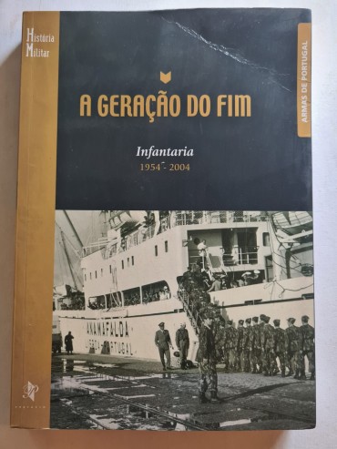 A GERAÇÃO DO FIM INFANTARIA 1954-2004 