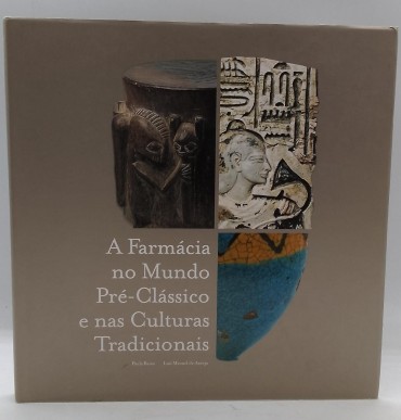 «A farmácia no Mundo Pré-Clássico e nas Culturas Tradicionais»