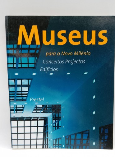 «Museus para o novo Milénio. Conceitos, Projectos, Edifícios»