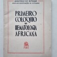 PRIMEIRO COLÓQUIO DE HEMATOLOGIA AFRICANA