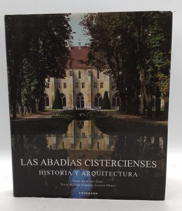 «Las Abadias Cistercienses. Historia y Arquitectura»