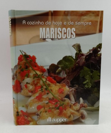 «A cozinha de hoje e sempre. Mariscos»