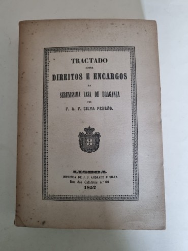 TRATADO SOBRE DIREITOS E ENCARGOS DA SERENISSIMA CASA DE BRAGANÇA
