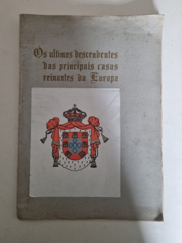OS ÚLTIMOS DESCENDENTES DAS PRINCIPAIS CASA REINANTES DA EUROP