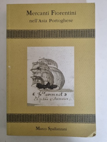 MERCANTI FIORENTINI NELL`ASIA PORTOGHESE