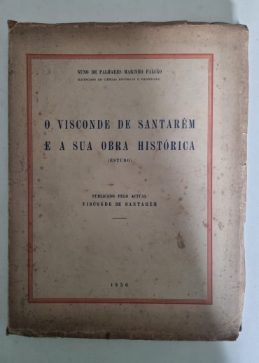 O VISCONDE DE SANTARÉM E A SUA OBRA HISTÓRICA