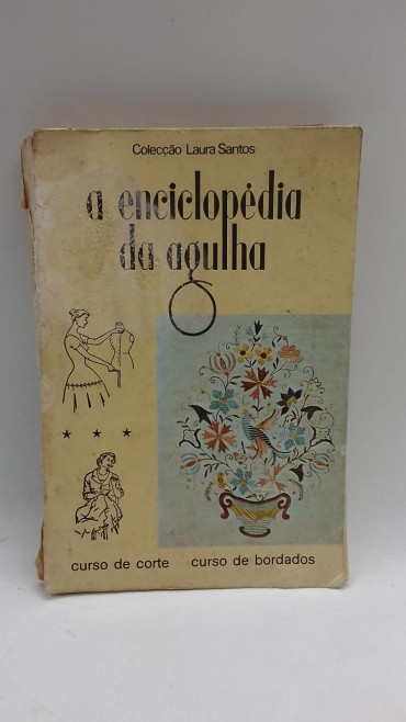 «A Enciclopédia da Agulha. Curso de Corte, curso de bordados»